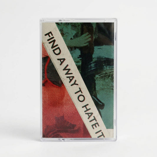 "Find a Way to Hate It" Cassette